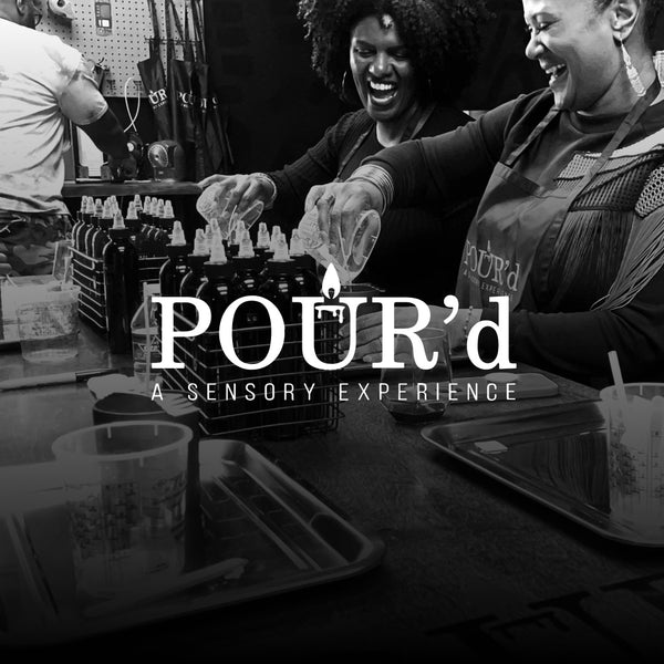 POUR'd: A Sensory Experience (Candle Making Class)